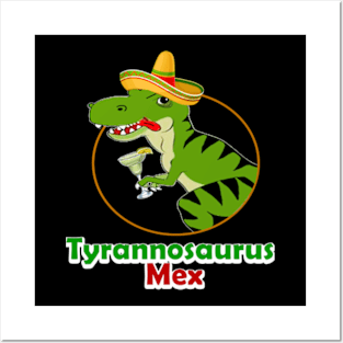 Tyrannosaurus Mex Posters and Art